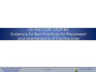 On the CUSP: STOP BSI Evidence for Best Practices for Placement and Maintenance of Central Lines