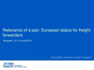Relevance of a pan- European status for freight forwarders