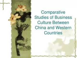 Comparative Studies of Business Culture Between China and Western Countries