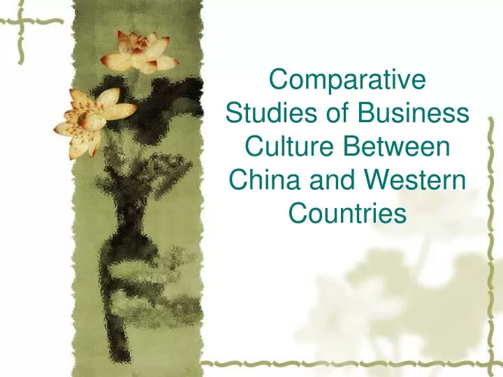 comparative studies of business culture between china and western countries