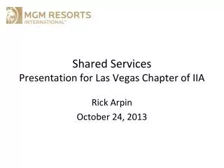 Shared Services Presentation for Las Vegas Chapter of IIA