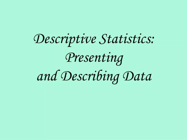 descriptive statistics presenting and describing data