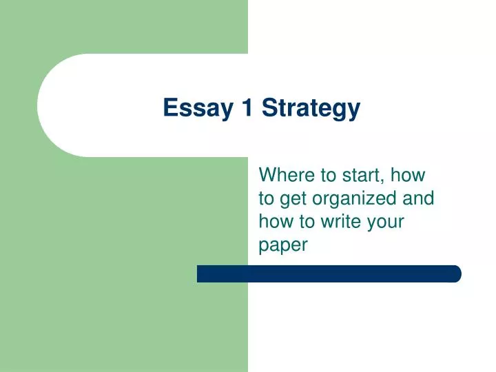 essay 1 strategy