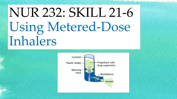 nur 232 skill 21 6 using metered dose inhalers