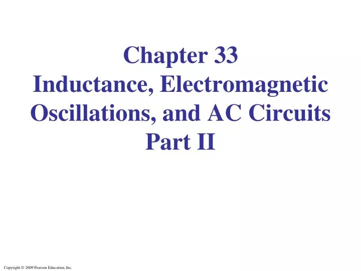 chapter 33 inductance electromagnetic oscillations and ac circuits part ii