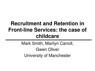 Recruitment and Retention in Front-line Services: the case of childcare