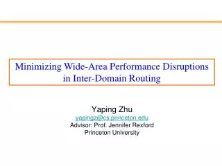 Yaping Zhu yapingz@cs.princeton Advisor: Prof. Jennifer Rexford Princeton University