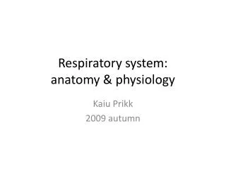 Respiratory system: anatomy &amp; physiology