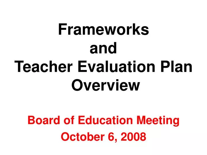 frameworks and teacher evaluation plan overview