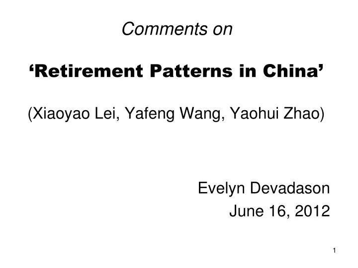 comments on retirement patterns in china xiaoyao lei yafeng wang yaohui zhao