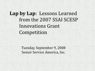 Lap by Lap : Lessons Learned 	from the 2007 SSAI SCESP 	Innovations Grant 	Competition