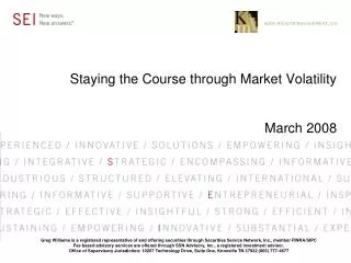 Staying the Course through Market Volatility March 2008