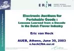 Electronic Auctions for Perishable Goods: Lessons from the Dutch Flower Industry - slide 1
