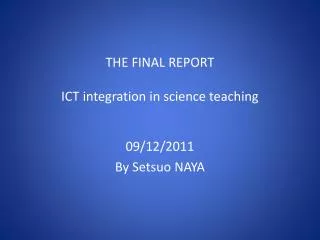 THE FINAL REPORT ICT integration in science teaching