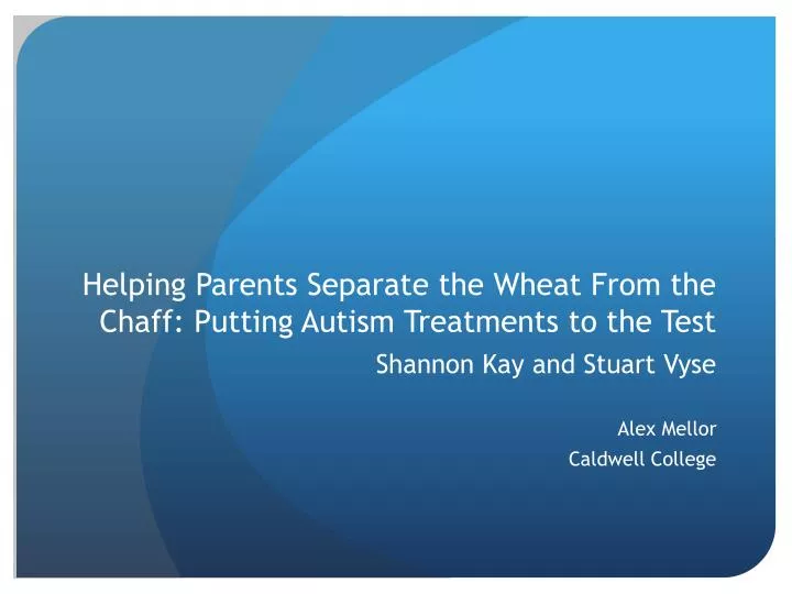 helping parents separate the wheat from the chaff putting autism treatments to the test