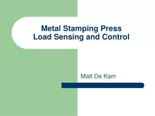 Metal Stamping Press Load Sensing and Control