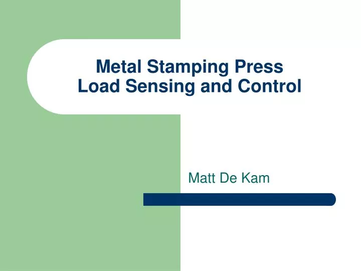 metal stamping press load sensing and control