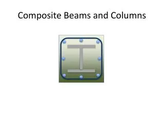 Composite Beams and Columns