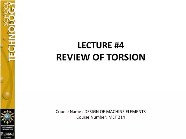 lecture 4 review of torsion course name design of machine elements course number met 214