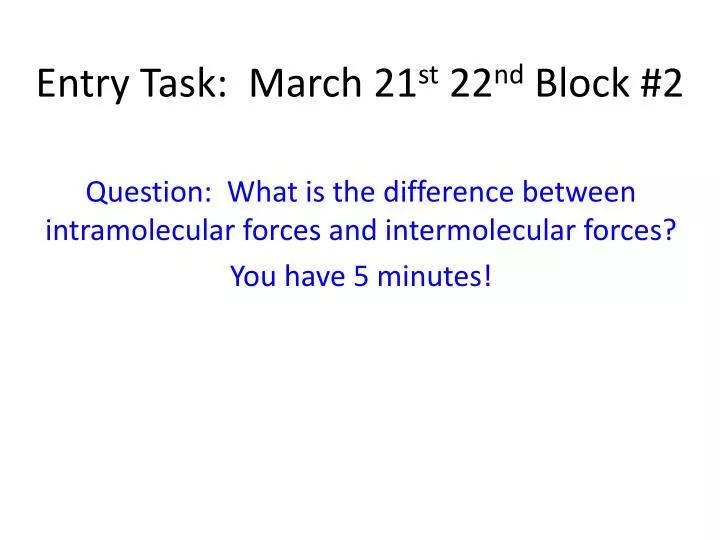 entry task march 21 st 22 nd block 2