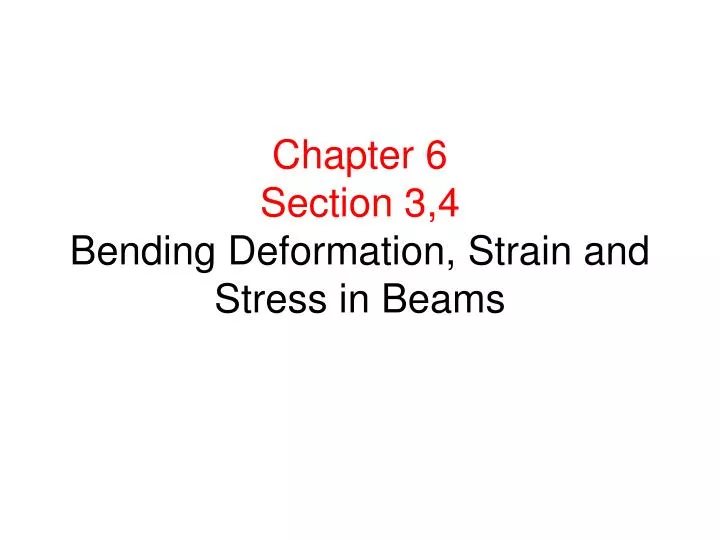 chapter 6 section 3 4 bending deformation strain and stress in beams