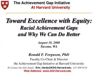 Toward Excellence with Equity: Racial Achievement Gaps and Why We Can Do Better August 18, 2008