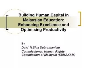 Building Human Capital in Malaysian Education: Enhancing Excellence and Optimising Productivity