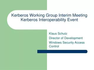 Kerberos Working Group Interim Meeting Kerberos Interoperability Event