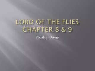 Lord of The Flies Chapter 8 &amp; 9