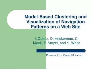 Model-Based Clustering and Visualization of Navigation Patterns on a Web Site