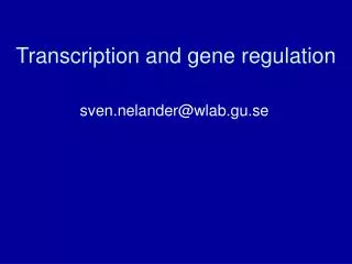 Transcription and gene regulation