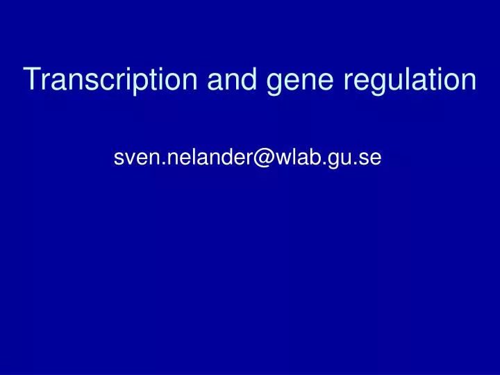 transcription and gene regulation