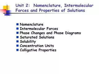Unit 2: Nomenclature, Intermolecular Forces and Properties of Solutions