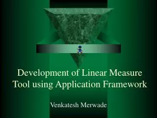 Development of Linear Measure Tool using Application Framework