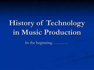 History of Technology in Music Production