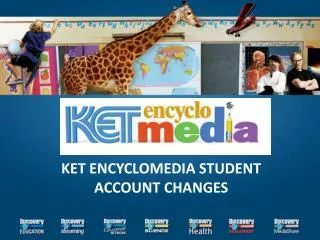 KET ENCYCLOMEDIA STUDENT ACCOUNT CHANGES