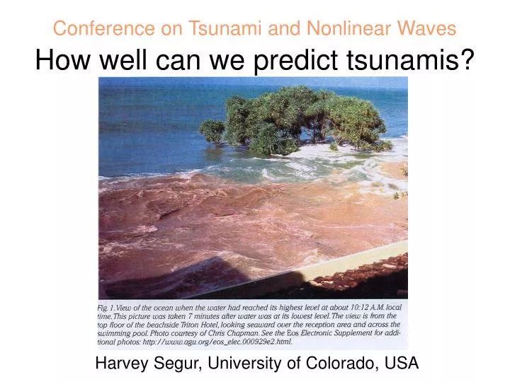 conference on tsunami and nonlinear waves how well can we predict tsunamis