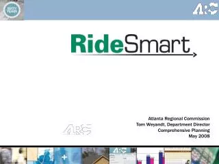 Atlanta Regional Commission Tom Weyandt, Department Director Comprehensive Planning May 2008
