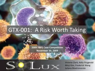 GTX-001: A Risk Worth Taking
