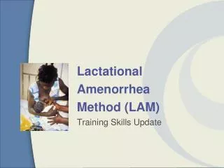 Lactational Amenorrhea Method (LAM) Training Skills Update