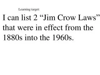 The Jim Crow Laws were state and local laws that established and enforced segregation. Read more: