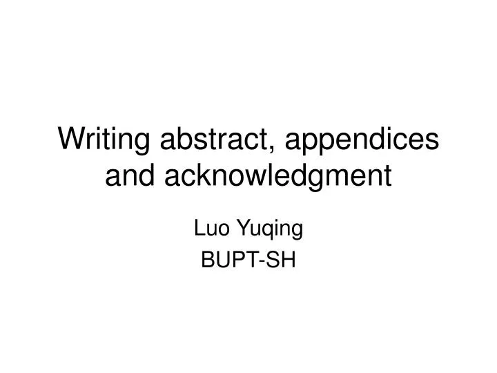 writing abstract appendices and acknowledgment