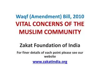 Waqf (Amendment) Bill, 2010 VITAL CONCERNS OF THE MUSLIM COMMUNITY
