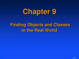 Chapter 9 Finding Objects and Classes in the Real World