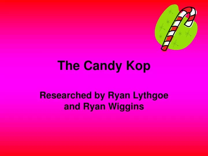 the candy kop