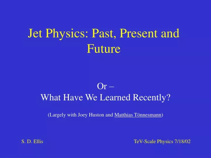 jet physics past present and future