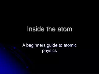 Inside the atom