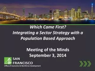 Which Came First? Integrating a Sector Strategy with a Population Based Approach