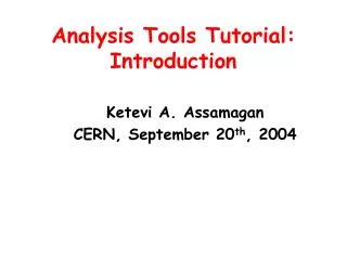 Analysis Tools Tutorial: Introduction