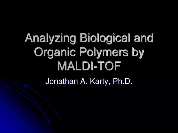 analyzing biological and organic polymers by maldi tof